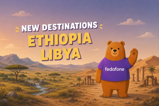 New Destinations in fedafone: Ethiopia and Libya