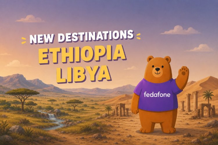 Новые направления в fedafone: Эфиопия и Ливия
